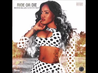 Jhonni Blaze ft Fetty Wap - Ride Or Die