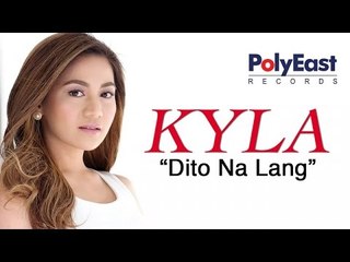 Kyla - Dito Na Lang (Official Music Video)
