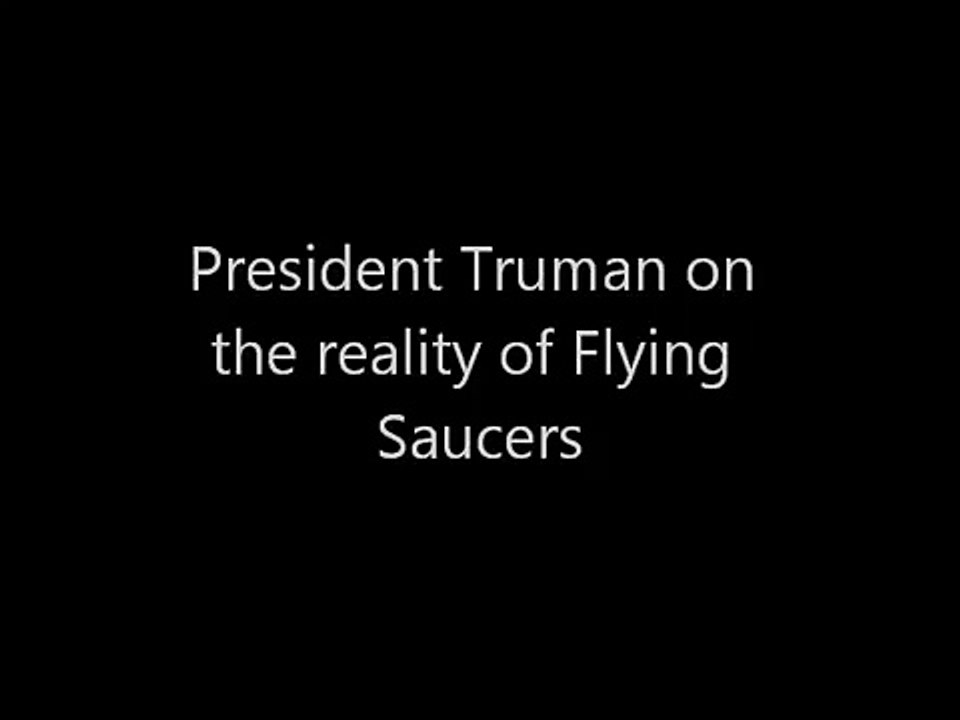 President Truman admits UFO reality in 1952