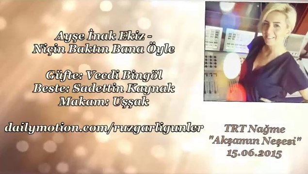 Ayşe İnak Ekiz-Niçin Baktın Bana Öyle