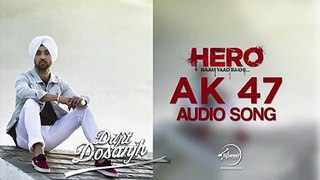 AK 47 Hero Naam Yaad Rakhin Diljit Dosanjh