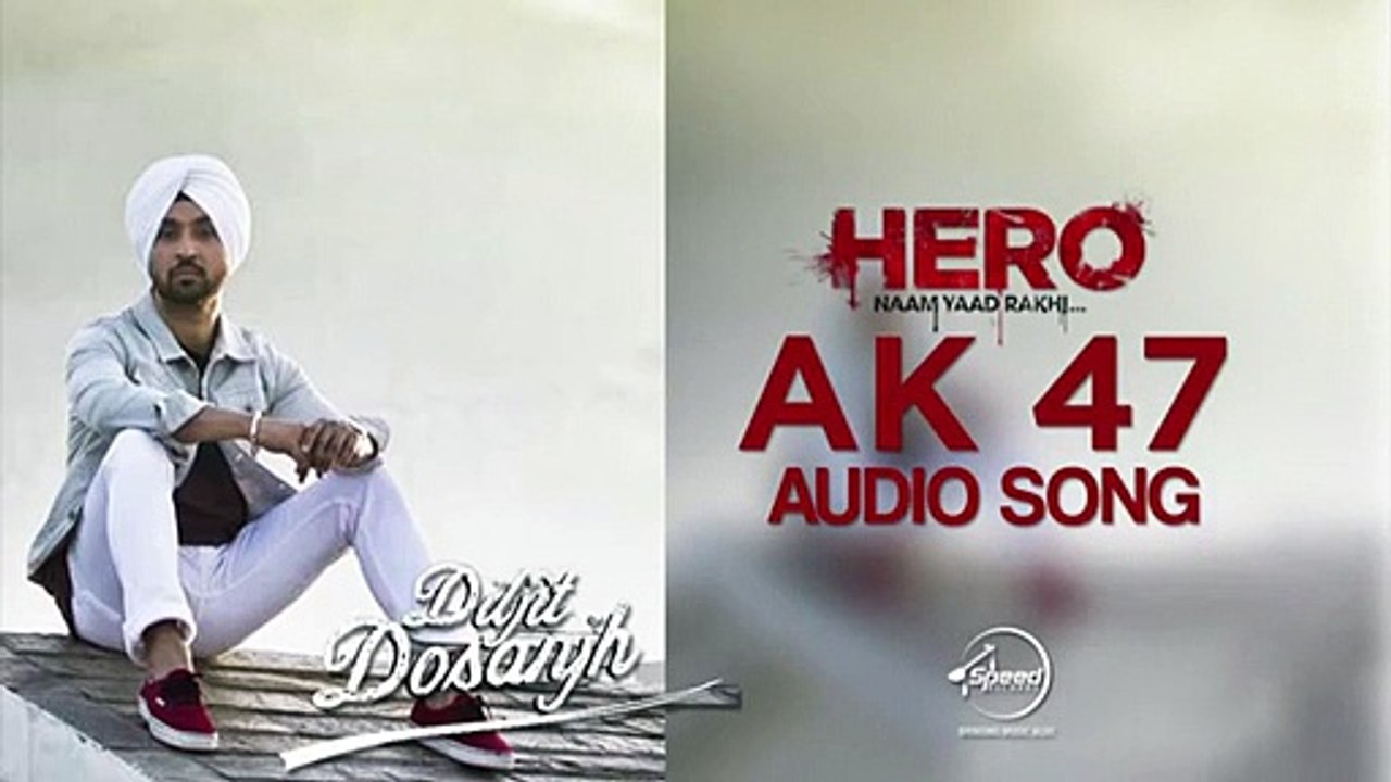 AK 47 Hero Naam Yaad Rakhin Diljit Dosanjh