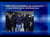 Líder de La Familia, se comunicó a una televisora michoacana