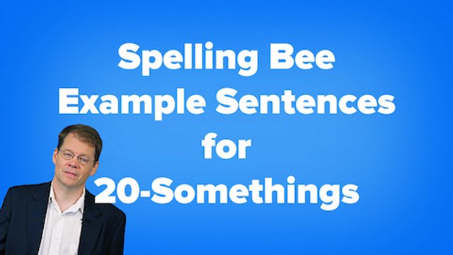 Spelling Bee Sentences For 20-Somethings