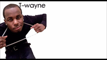 T- Wayne Nasty Freestyle (lyrics)