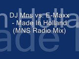 DJ Mns vs. E-Maxx - Made In Holland (MNS Radio Mix)