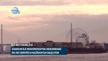 Samsun ve Novorossiysk Limanları Ro-Ro seferleri başladı