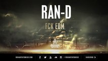 Ran-D - FCK EDM [OUT SOON ON ROUGHSTATE]