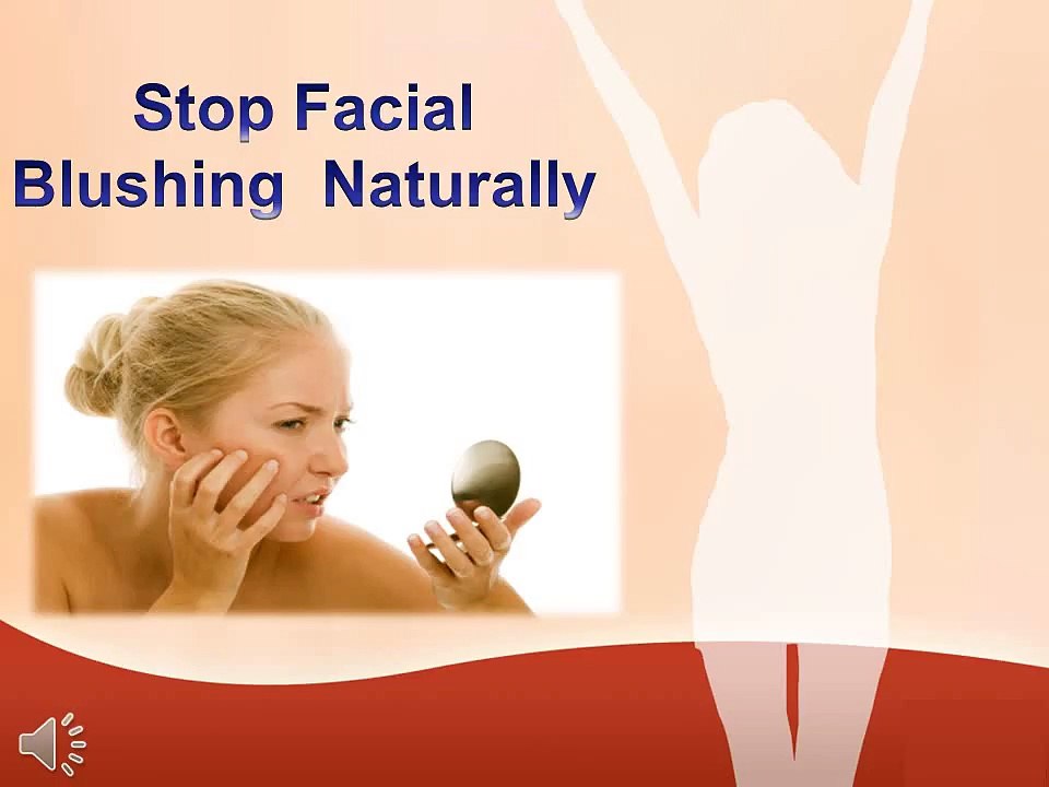 Free Helpful Tips on How to Stop your Facial Blushing