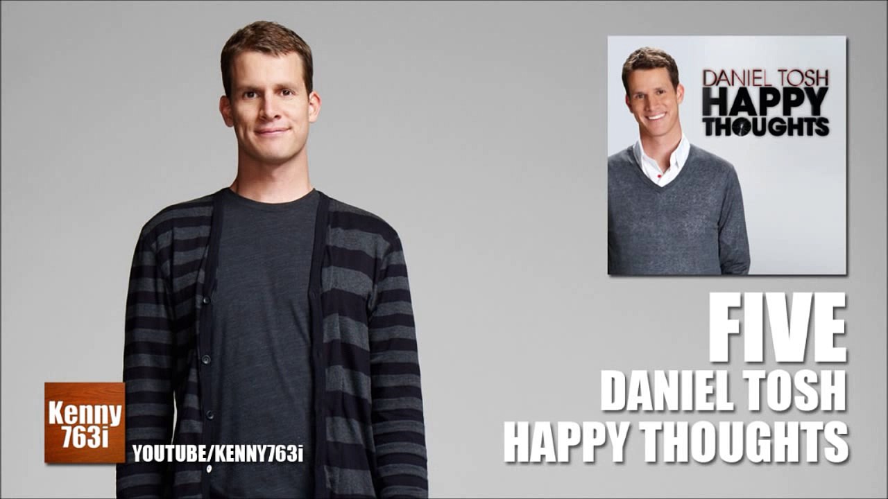 Five - Daniel Tosh (Happy Thoughts)