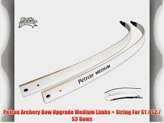 Petron Archery Bow Upgrade Medium Limbs   String For S1 / S2 / S3 Bows