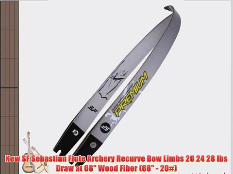 New SF Sebastian Flute Archery Recurve Bow Limbs 20 24 28 lbs Draw at 68 Wood Fiber (68 - 20#)