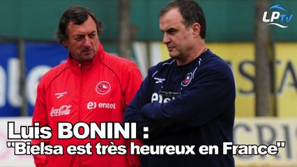 Luis Bonini : "Bielsa est très heureux en France"