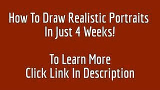 How To Draw Realistic Portraits In Just 4 Weeks!