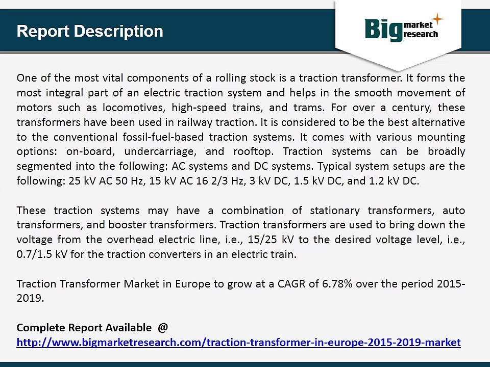 Deep Research Report on Traction Transformer Market in Europe - Size, Share, Trends, Demand, Report & Forecast  2019