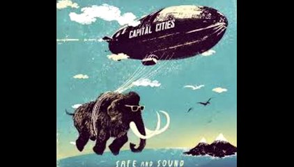 Capital Cities - Safe and Sound (lyrics)