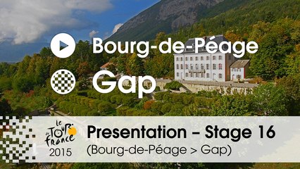 Presentation - Stage 16 (Bourg-de-Péage / Gap) : by Gilles Maignan - Assistant race director