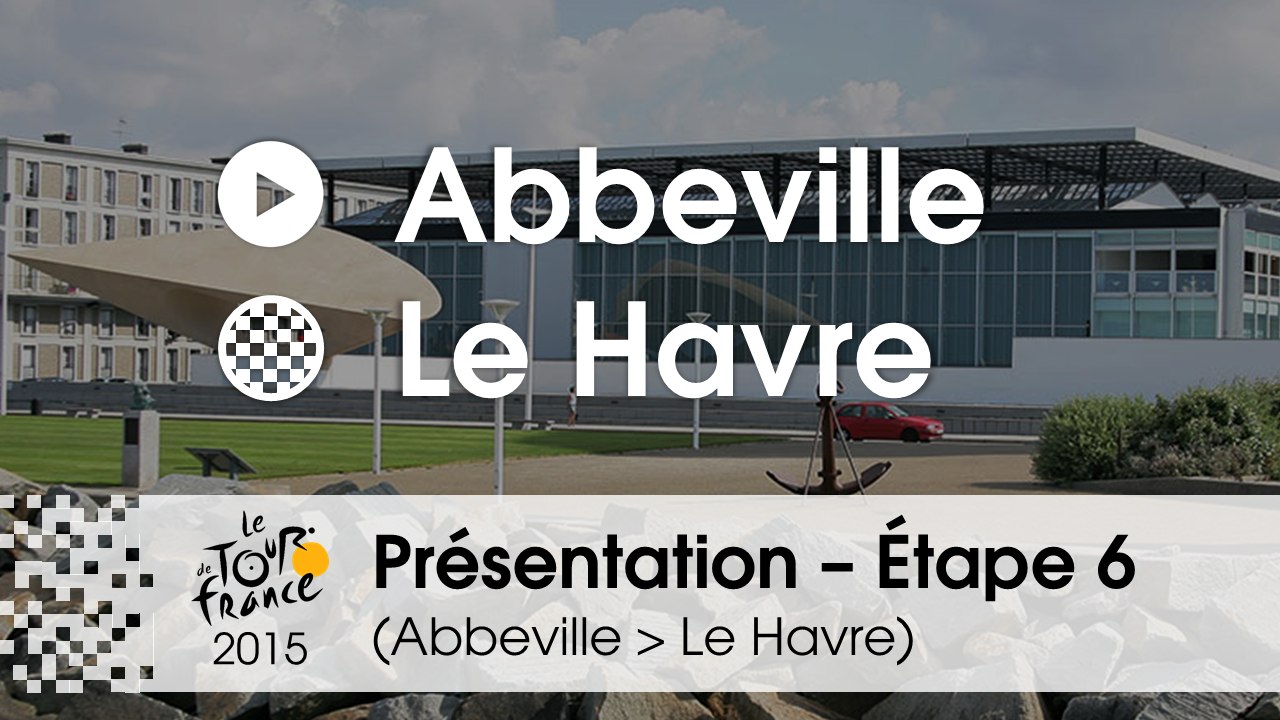 Présentation - Etape 6 (Abbeville > Le Havre) : par Frank Perque - Assistant directeur de course