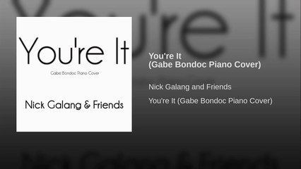 You're It (Gabe Bondoc Piano Cover)