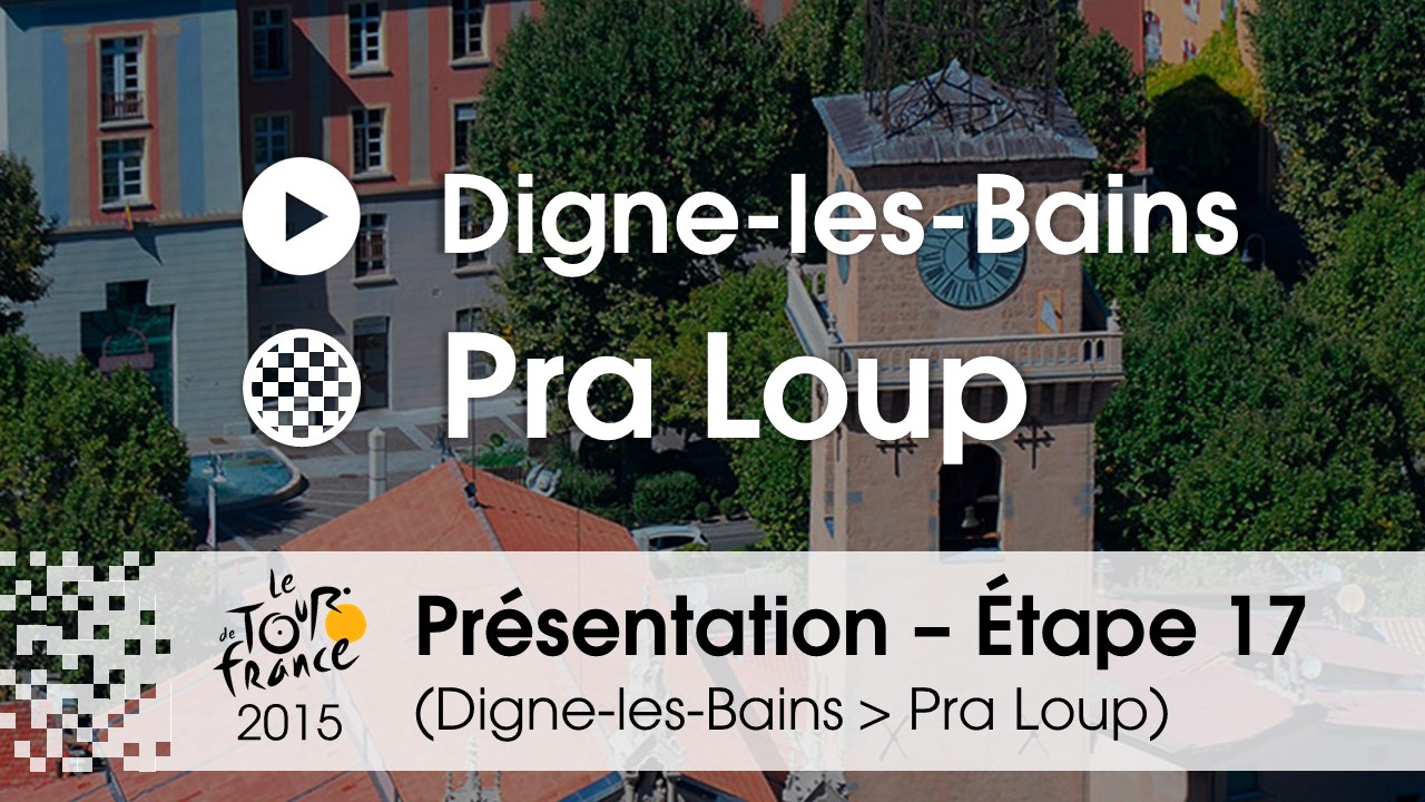 Présentation - Etape 17 (Digne-les-Bains > Pra Loup) : par Bernard Thevenet  – Double vainqueur du Tour de France - Vidéo Dailymotion