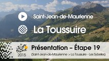 Présentation - Etape 19 (Saint-Jean-de-Maurienne > La Toussuire - Les Sybelles) : par Cedric Coutouly - Assistant directeur de course