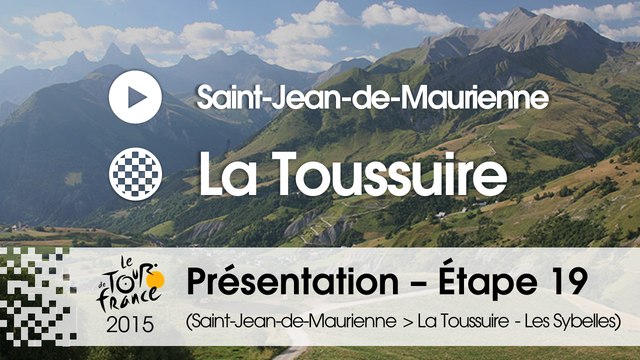 Présentation - Etape 19 (Saint-Jean-de-Maurienne > La Toussuire - Les Sybelles) : par Cedric Coutouly - Assistant directeur de course