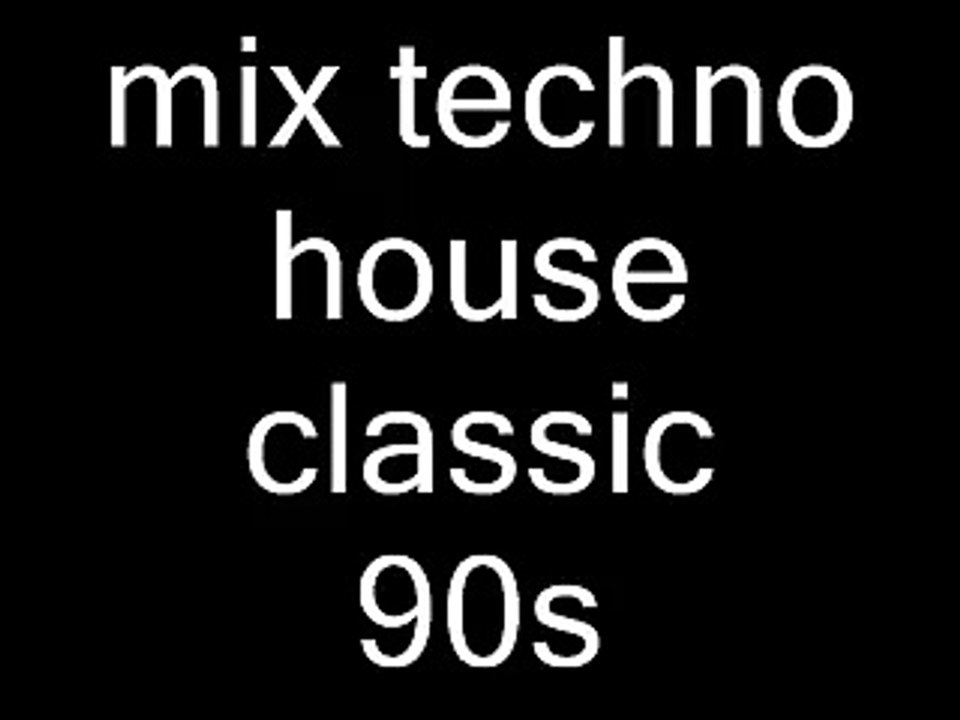mix techno house classic 93/98 mixé par moi