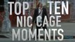 Top 10 Nicolas Cage Moments (Quickie)