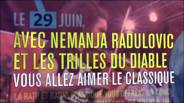 Nemanja Radulovic en concert avec Radio Classique et la RATP
