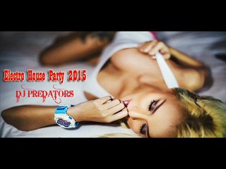 Electro House  Party 2015 - DJ PREDATORS