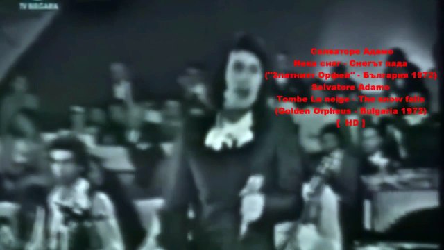 '1. Salvatore Adamo - Tombe La Neige. (Golden Orpheus - Bulgaria 1972 HD) - From Kolyo Belchev First