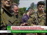Ratko Mladic arrested in Serbia on war crimes charges