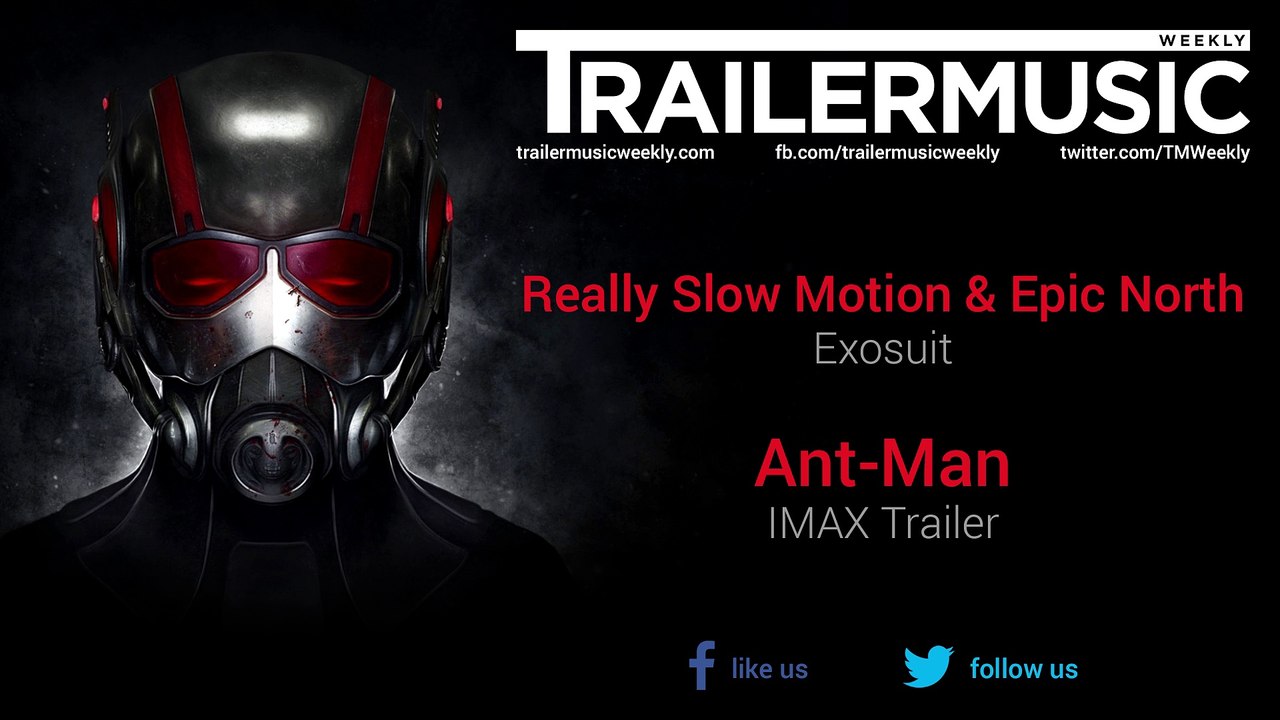 Ant-Man - IMAX Trailer Music (Really Slow Motion & Epic North - Exosuit) -  video Dailymotion