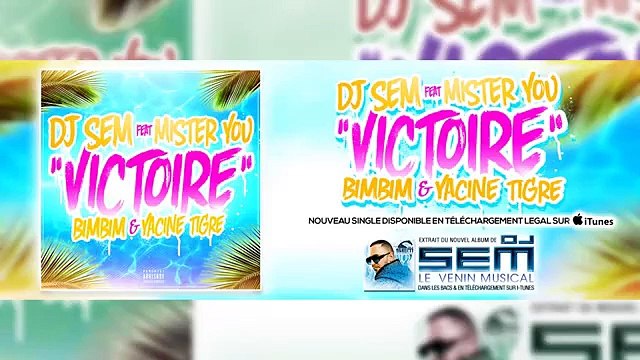 Dj Sem feat. Mister You, Bim Bim & Yacine Tigre - Victoire
