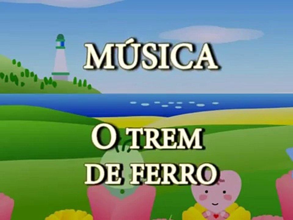O TREM DE FERRO QUANDO SAI DE PERNAMBUCO - MÚSICA INFANTIL - MOMENTO DA CRIANÇA
