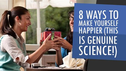 8 Ways To Make Yourself Happier Backed By Genuine Science