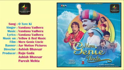 O Tere Ki – Song - Movie: Mere Genie Uncle (3D) - Singer: Vandana Vadhera