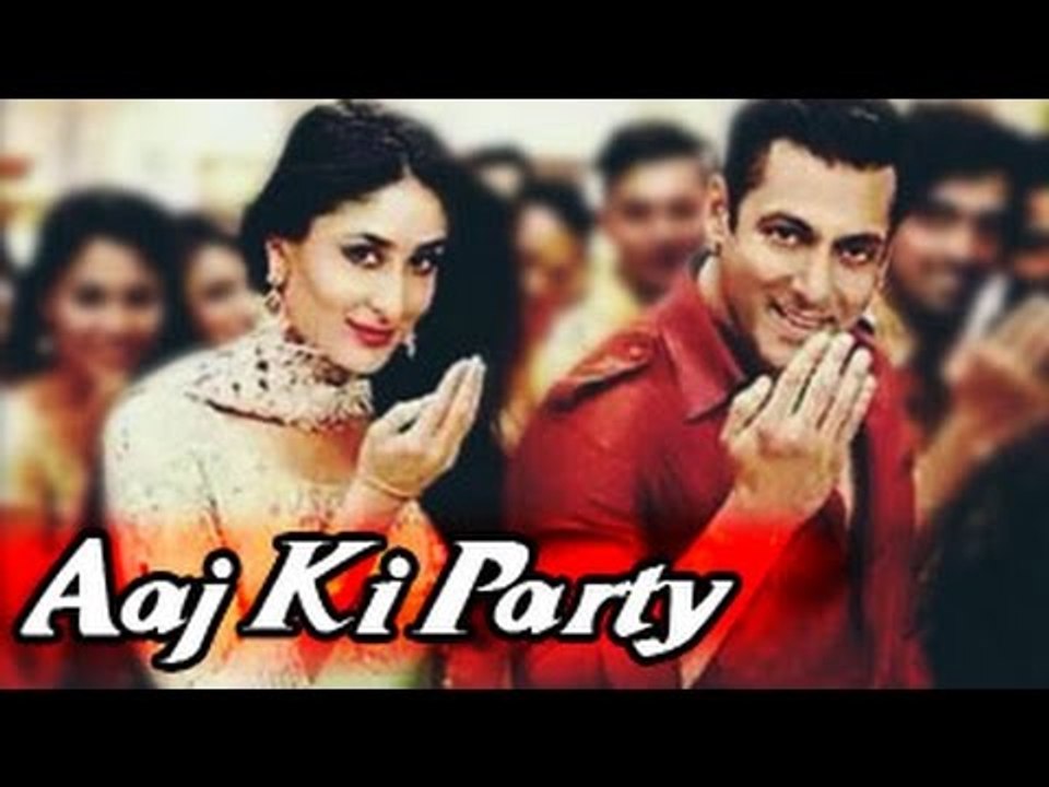 Aaj Ki Party Bajrangi Bhaijaan VIDEO SONG RELEASES | Salman Khan, Kareena Kapoor Khan