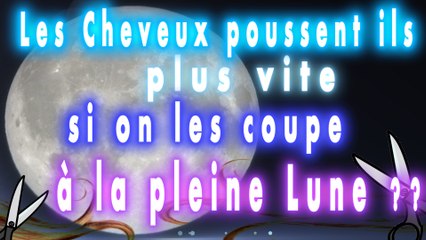 Les cheveux poussent ils plus vite si on les coupe à la pleine lune