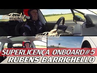 RUBENS BARRICHELLO - SUPERLICENÇA ONBOARD #5 | ACELERADOS