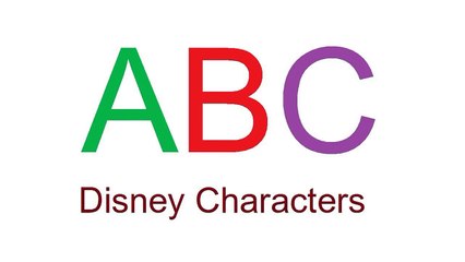 ABC Song | ABC Song For Children Disney Characters Music For Kids Baby Learning Songs