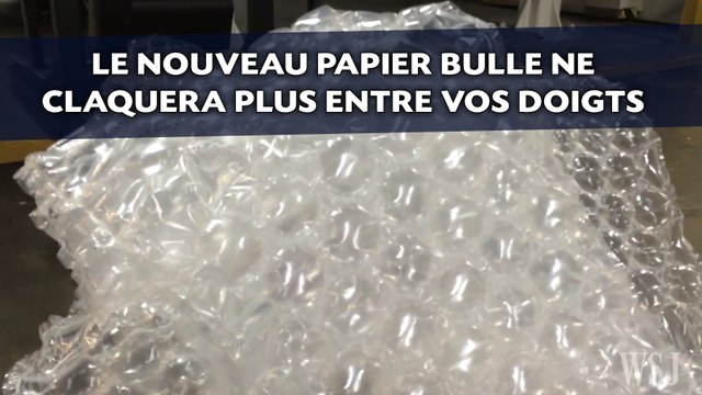 Le nouveau papier bulle ne claquera plus entre vos doigts