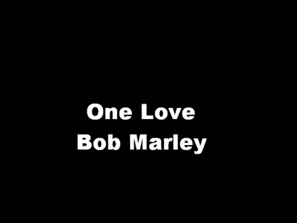 One Love by Bob Marley With Lyrics