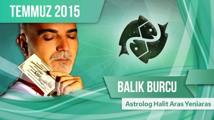 Temmuz Ayı Balık Burcu Aşk Hayatı ve Sağlık