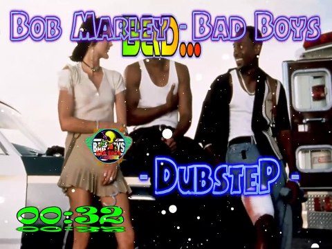 Bob Marley - Bad Boys -DubsteP- [EQ]