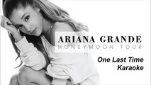 Ariana Grande - One Last Time - Karaoke W/ Backing Vocals - The Honeymoon Tour Version
