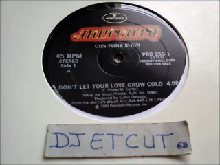 CON FUNK SHUN -DON'T LET YOUR LOVE GROW COLD(RIP ETCUT)MERCURY REC 83