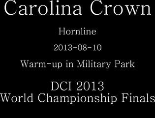 Carolina Crown 2013-08-10 Finals warm up