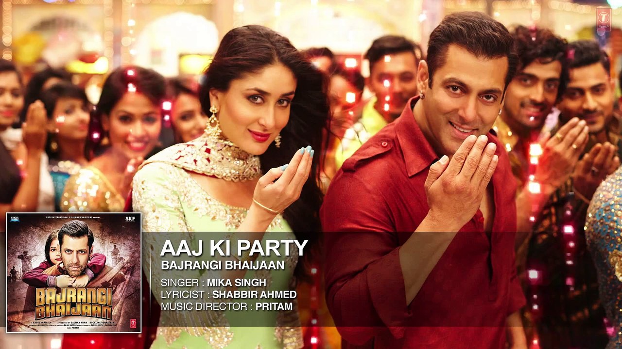 ♫ Aaj Ki Party - Aj ki party - || Full AUDIO Song || - Singer Mika Singh - Starring Salman Khan, Kareena Kapoor - Film  Bajrangi Bhaijaan - Entertainment City