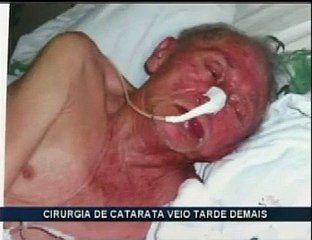 Idoso perde oportunidade de cirurgia de catarata após demora na saúde pública 😔